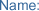 Name: